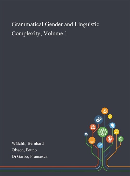 Grammatical Gender and Linguistic Complexity, Volume 1 (Hardcover)