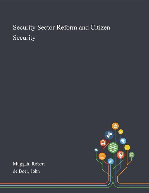Security Sector Reform and Citizen Security (Paperback)