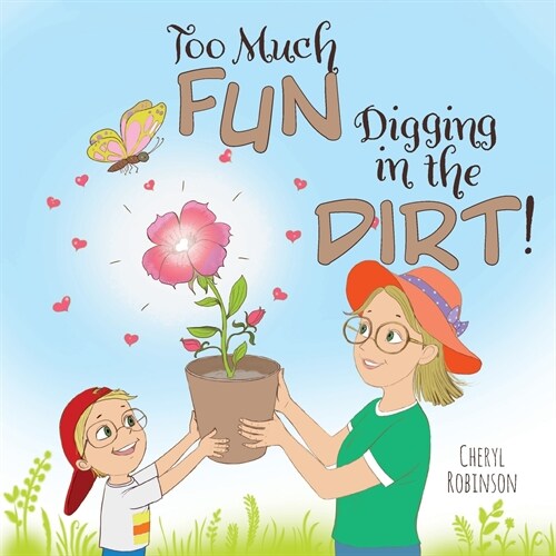 Too Much Fun... Digging in the Dirt! (Paperback)