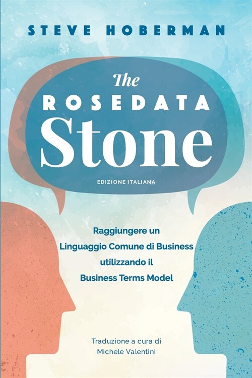 The Rosedata Stone Italian Version: Raggiungere un Linguaggio Comune di Business utilizzando il Business Terms Model (Paperback)