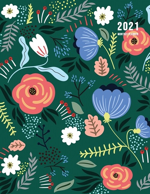 2021 Monthly Planner: 2021 Planner Monthly 8.5 x 11 with Beautiful Coloring Pages (Volume 1) (Paperback)