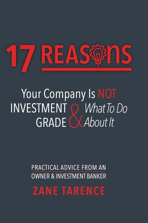17 Reasons Your Company Is Not Investment Grade & What To Do About It (Hardcover)