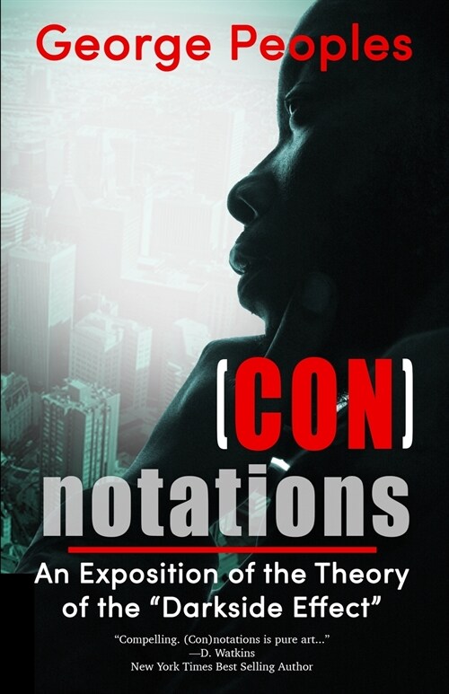 Connotations: An Exposition of the Theory of the Darkside Effect (Paperback)