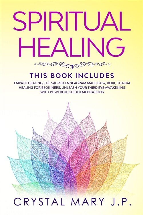 Spiritual Healing: This Book Includes: Unleash Your Third Eye Awakening Reading Empath Healing, the Sacred Enneagram Made Easy, Reiki, Ch (Paperback)