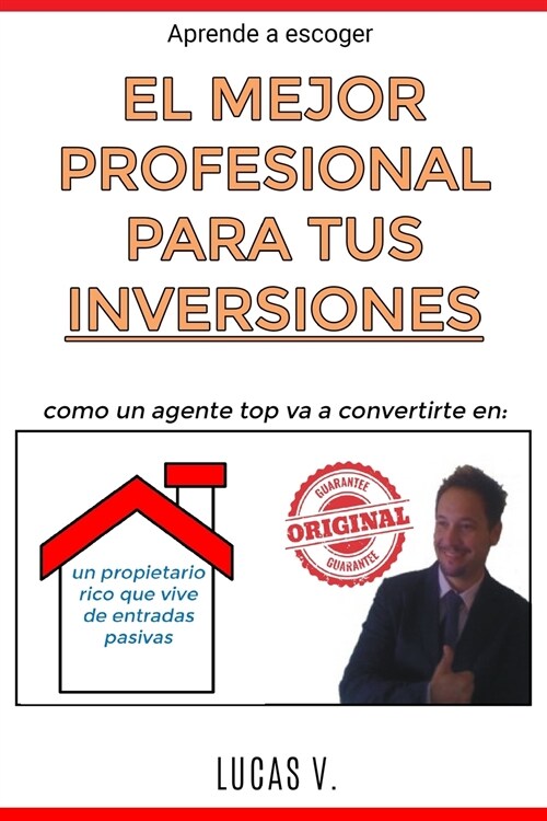 aprende a escoger EL MEJOR PROFESIONAL PARA TUS INVERSIONES. The best professional for your real estate investments HOUSES (SPANISH VERSION): Un Propi (Paperback)