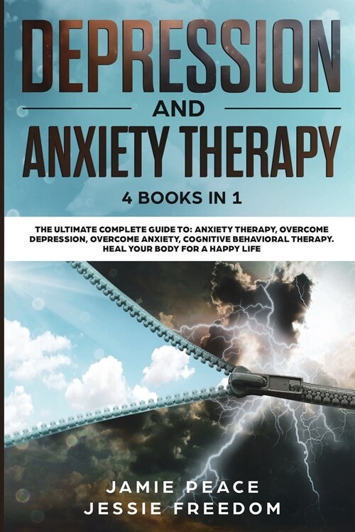 Depression and Anxiety Therapy: 4 Books in 1: The Ultimate Guide to: Overcome Depression and Anxiety, Cognitive Behavioral Therapy. Heal your Body for (Paperback)