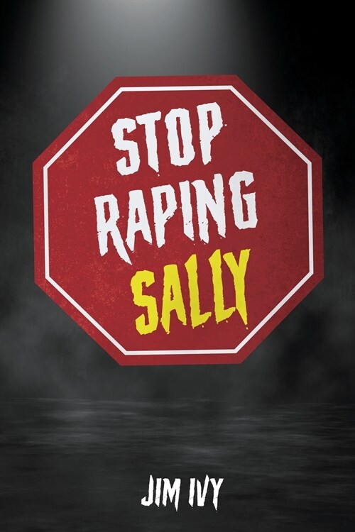 Stop Raping Sally (Paperback)