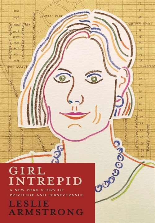 Girl Intrepid: A New York Story of Privilege and Perseverance (Hardcover)