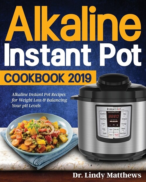 Alkaline Instant Pot Cookbook #2019 (Paperback)