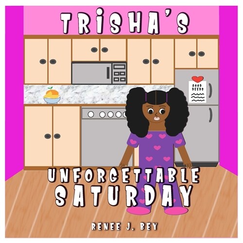 Trishas Unforgettable Saturday: A Story of Doing Good Deeds (Paperback)