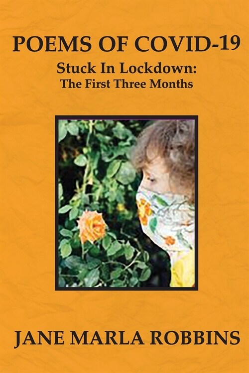 POEMS OF COVID-19, Stuck in Lockdown: The First Three Months (Paperback)