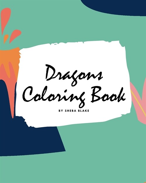 Dragons Coloring Book for Children (8x10 Coloring Book / Activity Book) (Paperback)