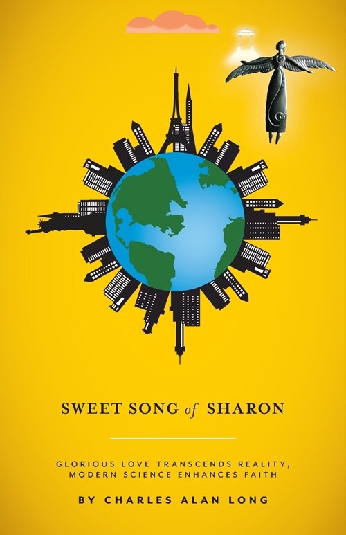 Sweet Song of Sharon: Glorious Love Transcends Reality, Modern Science Enhances Faith (Paperback)