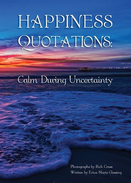 Happiness Quotations: Calm During Uncertainty (Paperback)