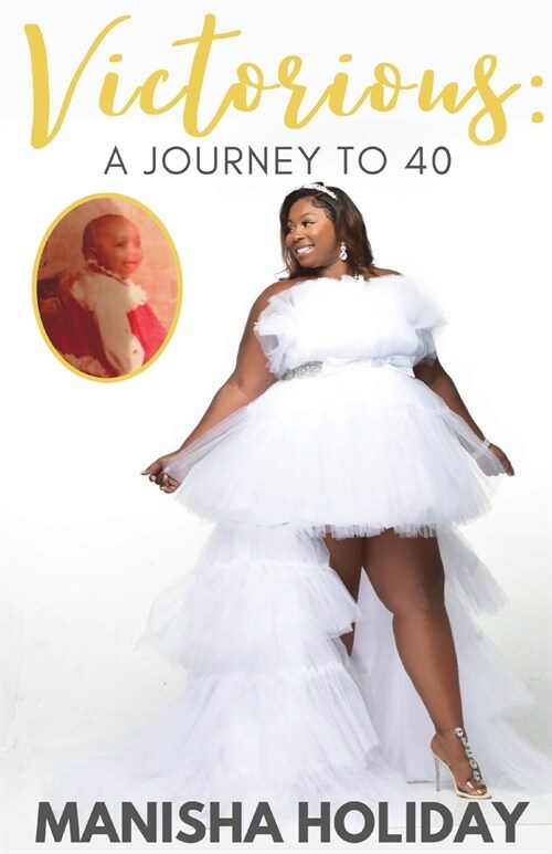 Victorious: A Journey to 40 (Paperback)