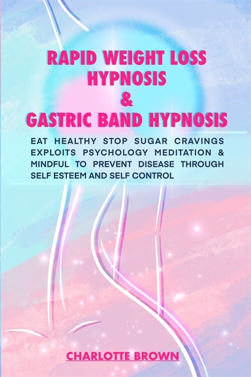 rapid weight loss hypnosis & gastric band hypnosis (Paperback)