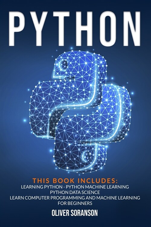 Python: This Book Includes: Machine Learning, Python and Data Science. Learn Computer Programming for Beginners. (Paperback)