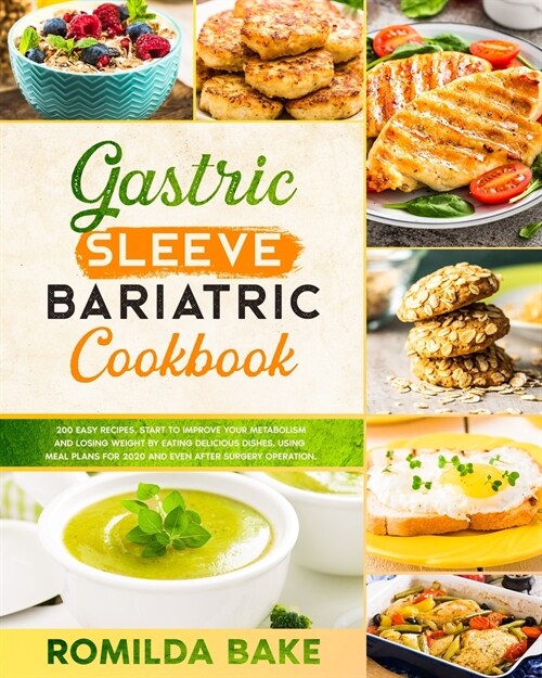 Gastric sleeve bariatric cookbook: 200 easy recipes. START to improve your metabolism and losing weight by eating delicious dishes. Using meal plans f (Paperback)