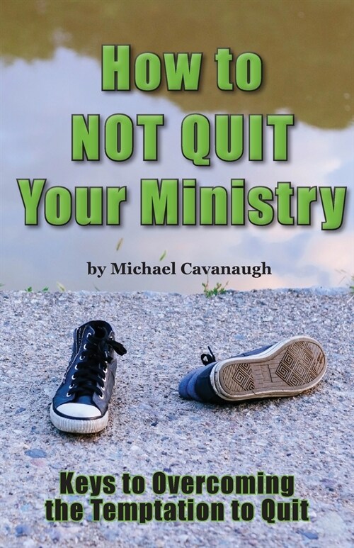 How To Not Quit Your Ministry (Paperback)