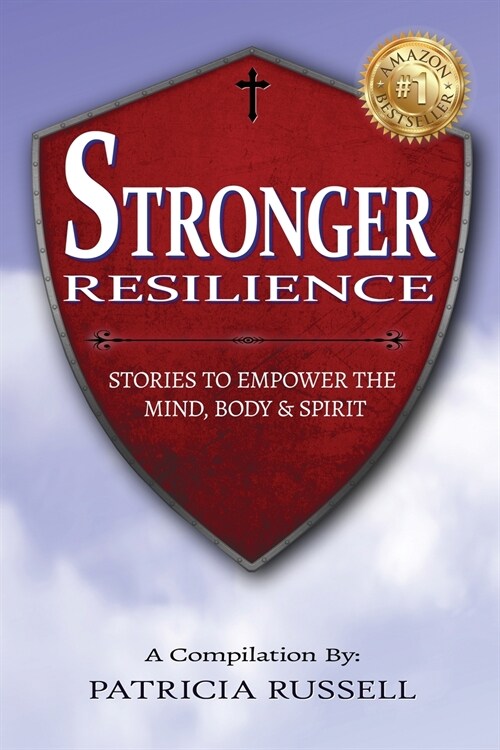 STRONGER RESILIENCE - Stories To Empower the Mind, Body & Spirit (Paperback)