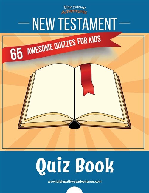 New Testament Quiz Book: 65 awesome quizzes for kids (Paperback)