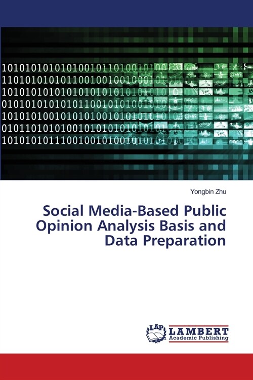 Social Media-Based Public Opinion Analysis Basis and Data Preparation (Paperback)