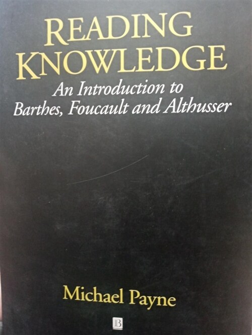 [중고] Reading Knowledge : An Introduction to Foucault, Barthes and Althusser (Paperback)
