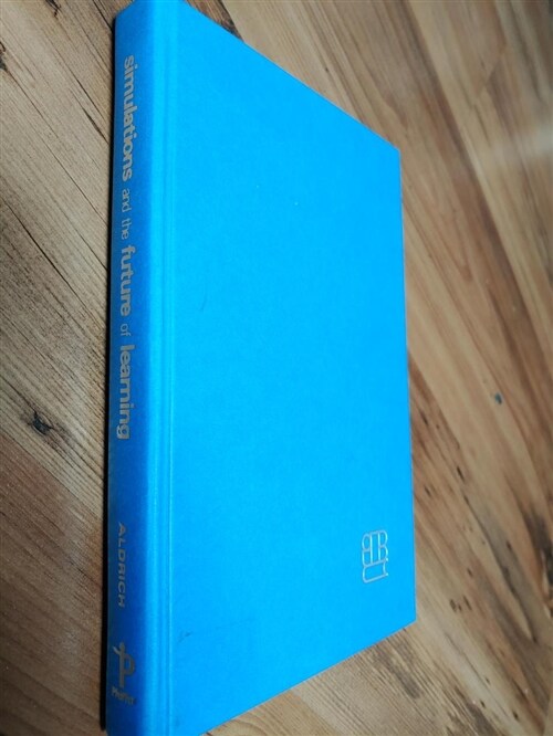 [중고] Simulations and the Future of Learning: An Innovative (and Perhaps Revolutionary) Approach to E-Learning (Hardcover)