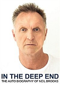 In the Deep End - The Autobiography of Neil Brooks (Paperback)