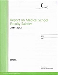 Report on Medical School Faculty Salaries 2011-2012 (Paperback)