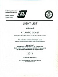 Light List, Volume 2: Atlantic Coast, Shrewsbury River, NJ to Little River, South Carolina 2013 (Paperback)