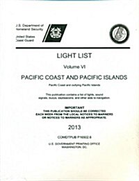 Light List, Volume 6: Pacific Coast and Pacific Islands 2013 (Paperback)