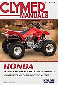 Honda TRX250 Sportrax Series ATV (2001-2012) Service Repair Manual (Paperback, 2nd ed.)