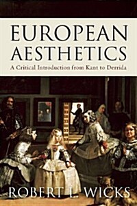 European Aesthetics : A Critical Introduction from Kant to Derrida (Hardcover)