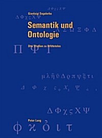 Semantik Und Ontologie: Drei Studien Zu Aristoteles (Paperback)