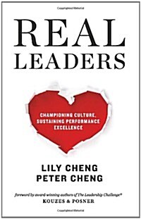 Real Leaders: Championing Culture, Sustaining Performance Excellence (Paperback)