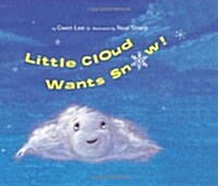 Little Cloud Wants Snow (Hardcover)