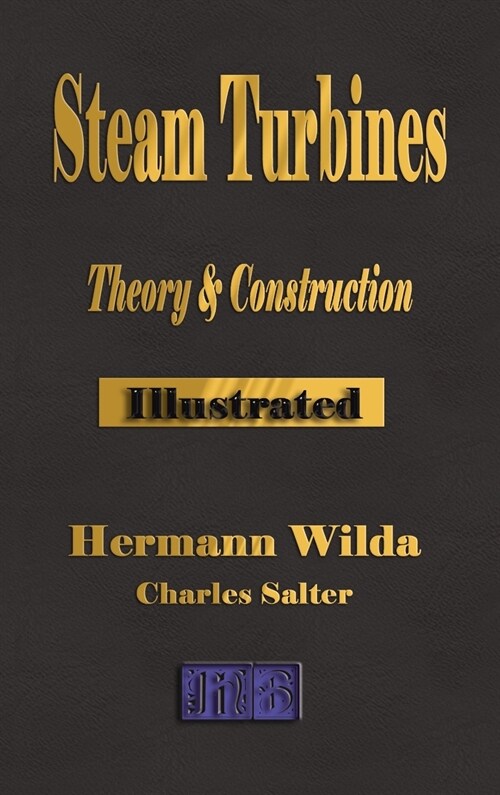 Steam Turbines: Their Theory and Construction (Hardcover)