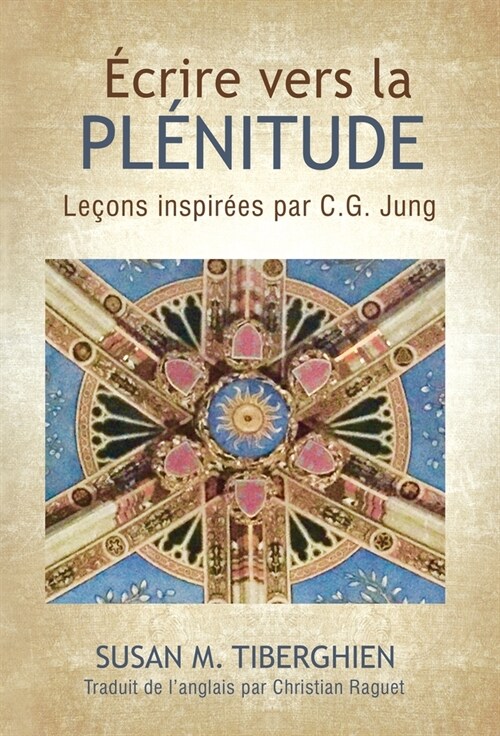 ?rire Vers La Pl?itude: Le?ns inspir?s par C.G. Jung (Hardcover)