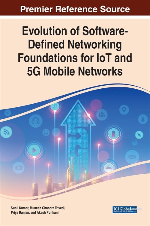Evolution of Software-Defined Networking Foundations for IoT and 5G Mobile Networks (Hardcover)