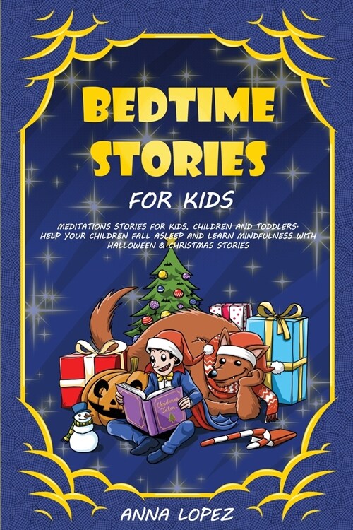 Bedtime Stories for Kids: Meditation Stories for Kids, Children and Toddlers. Help Your Children Fall Asleep and Learn Mindfulness with Hallowee (Paperback)