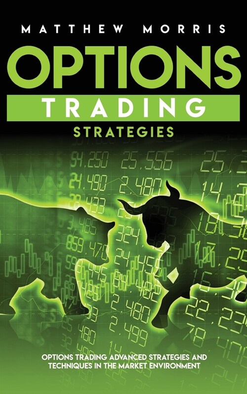 Options Trading Strategies: Options trading advanced strategies and techniques in the market environment (Hardcover)