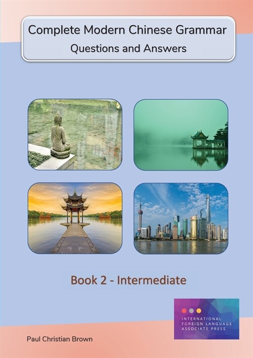 Complete Modern Chinese Grammar: Book 2 - Intermediate (Paperback)