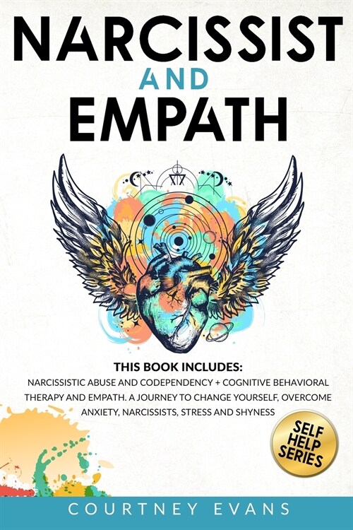 Narcissist and Empath: This book includes: Narcissistic Abuse and Codependency + Cognitive Behavioral Therapy and Empath. A Journey to Change (Paperback)