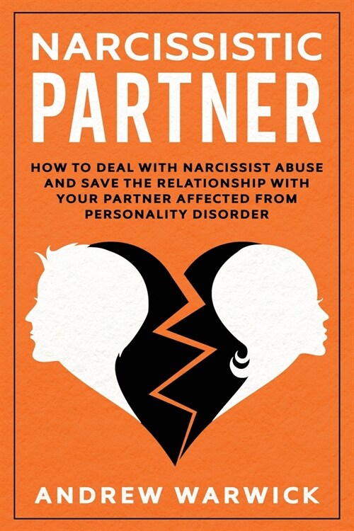 Narcissistic partner: How to deal with narcissist abuse and save the relationship with your partner affected from personality disorder (Paperback)