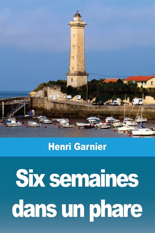 Six semaines dans un phare (Paperback)