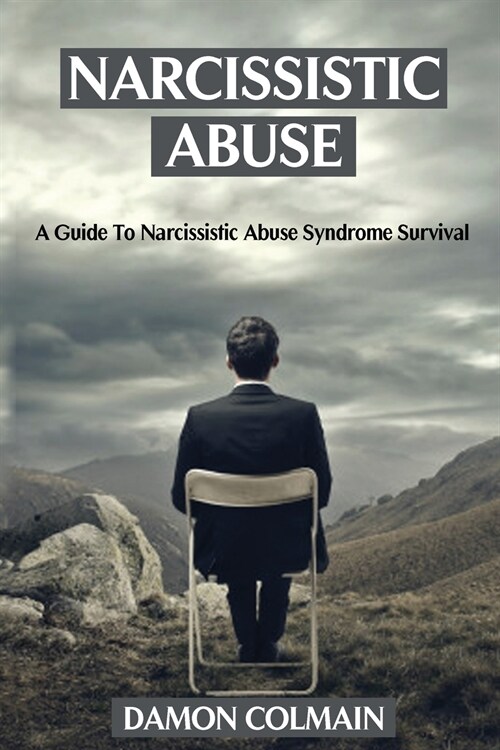 Narcissistic Abuse: A Guide to Narcissistic Abuse Syndrome Survival (Paperback)