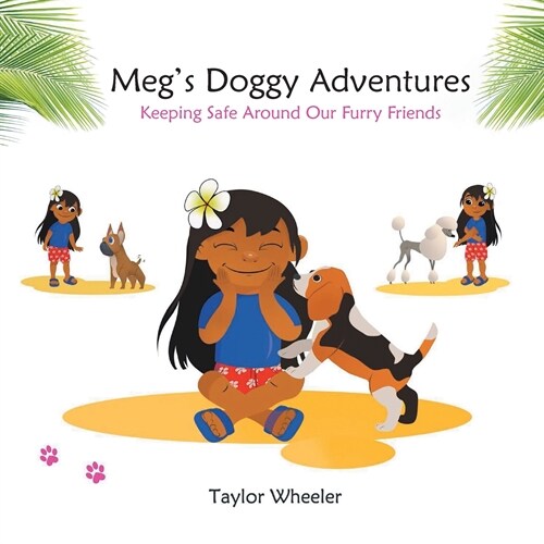 Megs Doggy Adventures: Keeping Safe Around Our Furry Friends (Paperback)
