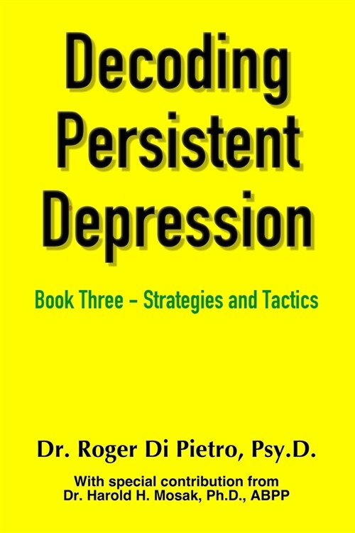 Decoding Persistent Depression: Book Three - Strategies and Tactics (Paperback)