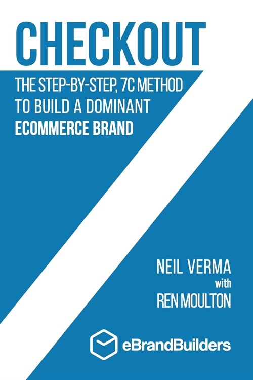 Checkout: The Step-by-Step, 7C Method to Build a Dominant Ecommerce Brand (Paperback)